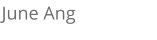 June Ang